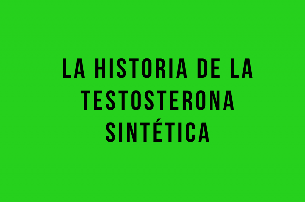 testosterona sintetica historia